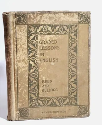 Reed and Kellogg's Graded Lessons in English